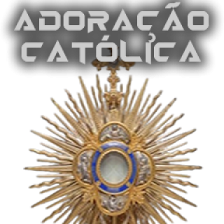 ADORACÃO CATÓLICA